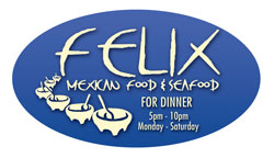 Felix's Fine Mexican & Seafood Restaurant - Cabo San Lucas, Los Cabos, Mexico