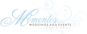 Momentos - Weddings & Events - Los Cabos, Mexico